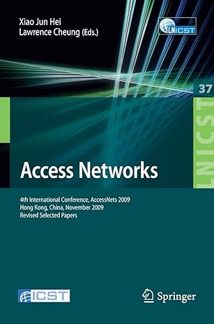 access networks 4th international conference accessnets 2009 hong kong china november 1 3 2009 revised