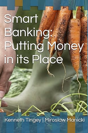 smart banking putting money in its place 1st edition kenneth tingey ,miroslaw manicki b0brlyjy5n,
