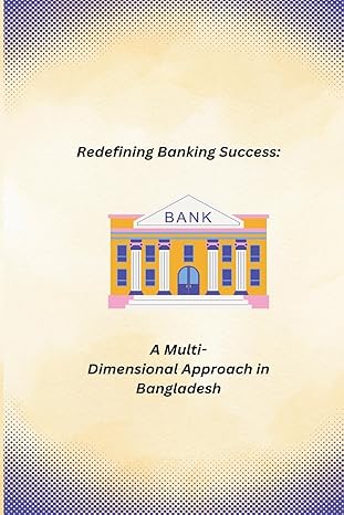 redefining banking success a multi dimensional approach in bangladesh 1st edition jacob michael b0clt5w49z,