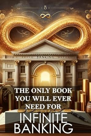 the only book you will ever need for infinite banking 1st edition daniel melehi b0cp6lcdzs, 979-8870277608