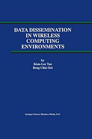 data dissemination in wireless computing environments 1st edition kian lee tan ,beng chin ooi 1475772750,