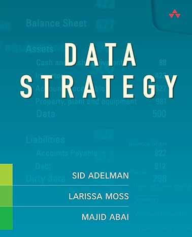 data strategy 1st edition sid adelman ,larissa moss ,majid abai 0321240995, 978-0321240996
