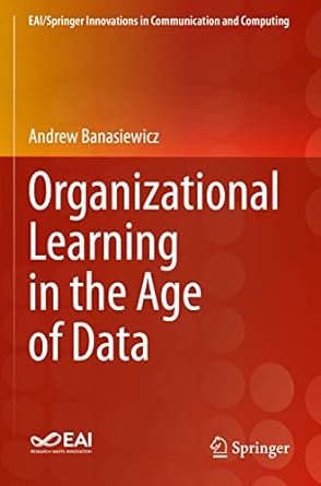 organizational learning in the age of data 1st edition andrew banasiewicz 3030748685, 978-3030748685