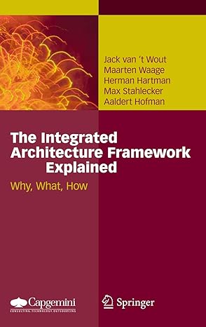the integrated architecture framework explained why what how 1st edition jack vant wout, maarten waage,