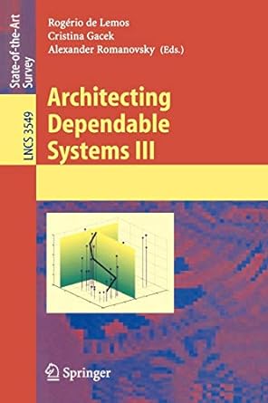 architecting dependable systems iii 1st edition rogerio de lemos, cristina gacek, alexander romanovsky