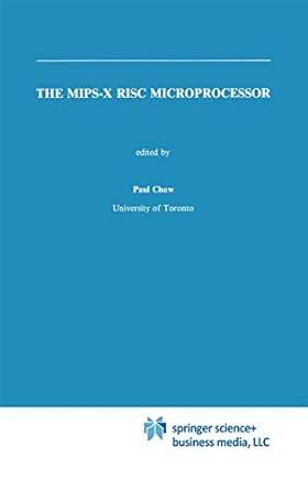 the mips x risc microprocessor 1st edition paul chow 1441951199, 978-1441951199