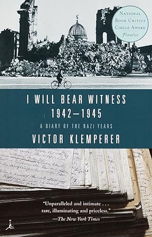 i will bear witness 1942 1945 a diary of the nazi years 1st edition victor klemperer ,martin chalmers