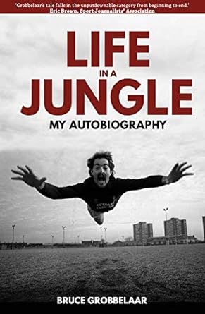 life in a jungle my autobiography 1st edition bruce grobbelaar 1909245720, 978-1909245723