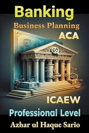 banking business planning aca icaew professional level 1st edition azhar ul haque sario b0cplz6w7d,