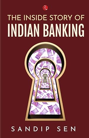 the inside story of indian banking 1st edition sandip sen 9390356997, 978-9390356997