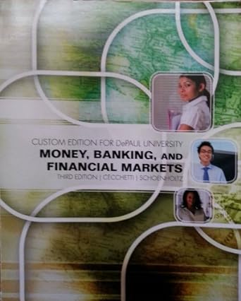 money banking and financial markets 3rd custom edition stephen g cecchetti ,kermit l schoenholtz 0077766164,