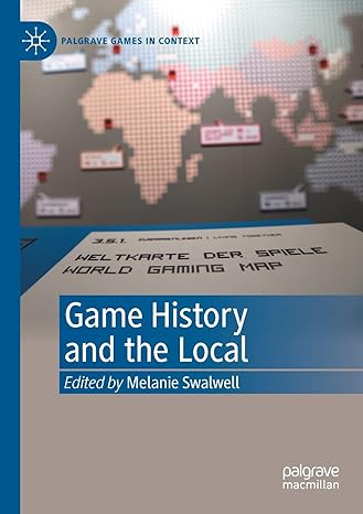 game history and the local 1st edition melanie swalwell 3030664244, 978-3030664244