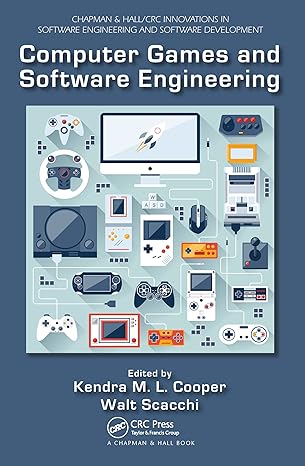 computer games and software engineering 1st edition kendra m. l. cooper ,walt scacchi 0367575744,
