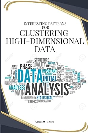 interesting patterns for clustering high dimensional data 1st edition gordon m redwine 3427330680,