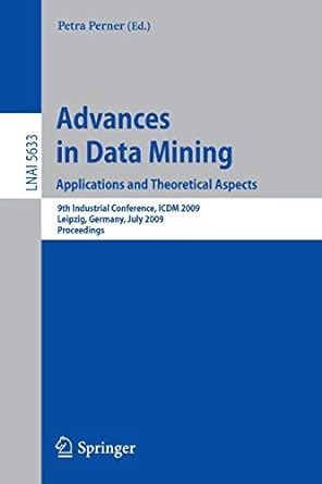 lnai 5633 advances in data mining applications and theoretical aspects 9th industrial conference icdm 2009