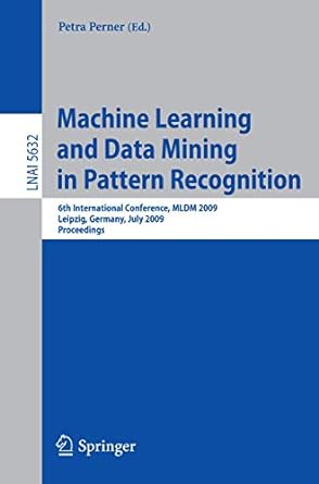 lnai 5632 machine learning and data mining in pattern recognition 6th international conference mldm 2009