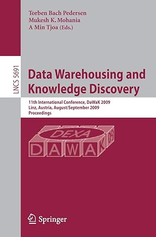 Lncs 5691 Data Warehousing And Knowledge Discovery 11th International Conference Dawak 2009 Linz Austria August/September 2009 Proceedings Dexa Dawa