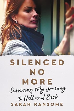 silenced no more surviving my journey to hell and back 1st edition sarah ransome 0063213702, 978-0063213708