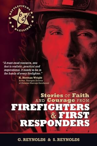 Stories Of Faith And Courage From Firefighters And First Responders