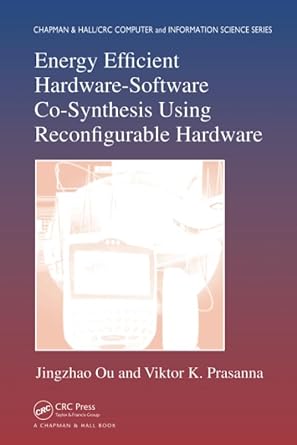 energy efficient hardware software co synthesis using reconfigurable hardware 1st edition jingzhao ou, viktor