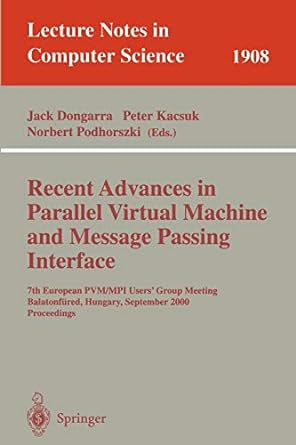 recent advances in parallel virtual machine and message passing interface 7th european pvm/mpi users group