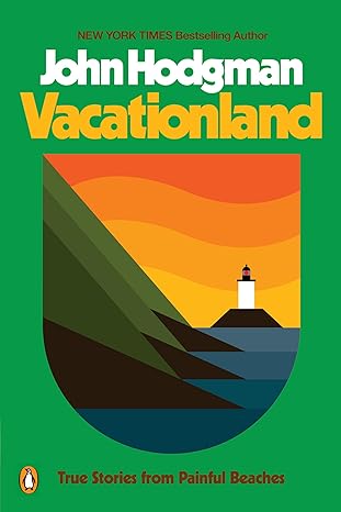 vacationland true stories from painful beaches 1st edition john hodgman 073522482x, 978-0735224827