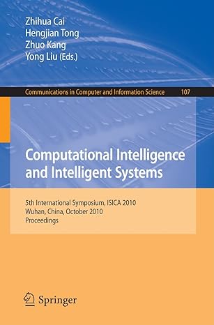 Computational Intelligence And Intelligent Systems 5th International Symposium Isica 2010 Wuhan China October 2010 Proceedings