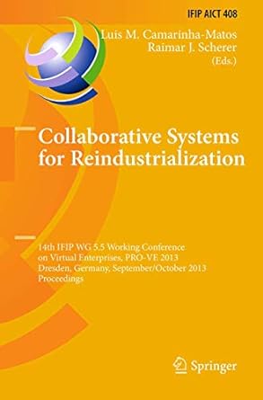 collaborative systems for reindustrialization 14th ifip wg 5 5 working conference on virtual enterprises pro