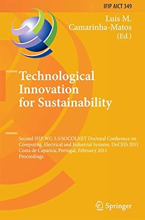 technological innovation for sustainability ifip aict 349 2011th edition luis m camarinha matos 3642430147,