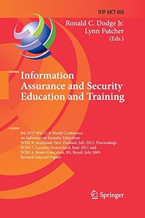 information assurance and security education and training ifip aict 406 1st edition ronald c dodge ,lynn