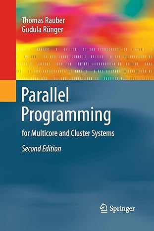 parallel programming for multicore and cluster systems 2nd edition thomas rauber ,gudula runger 3642438067,