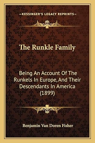 the runkle family being an account of the runkels in europe and their descendants in america 1st edition