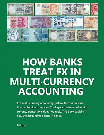 how banks treat fx in multi currency accounting 1st edition pat low b0c649tkmh, 979-8215086773