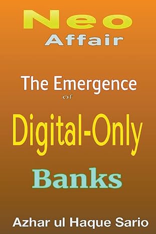 neo affair the emergence of digital only banks 1st edition azhar ul haque sario b0chy834pr, 979-8223882312