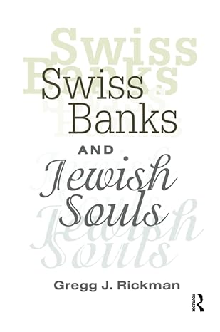 swiss banks and jewish souls 1st edition gregg rickman 1138515167, 978-1138515161