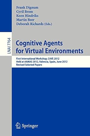 cognitive agents for virtual environments first international workshop cave 2012 held at aamas 2012 valencia