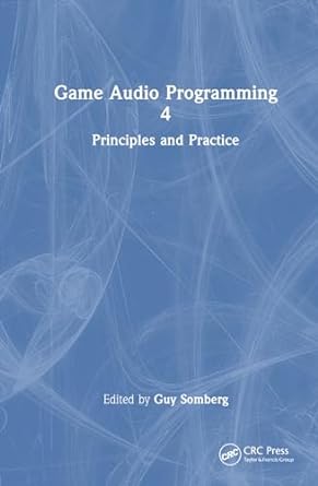 game audio programming 4 principles and practices 1st edition guy somberg 1032361077, 978-1032361079