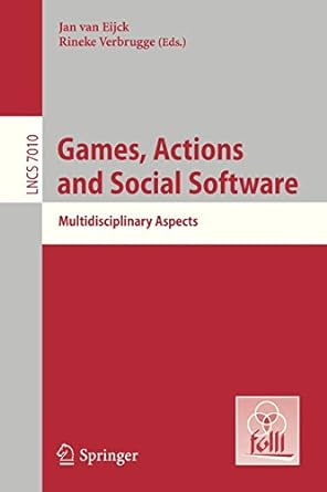 games actions and social software multidisciplinary aspects lncs 7010 2012th edition jan van eijck ,rineke