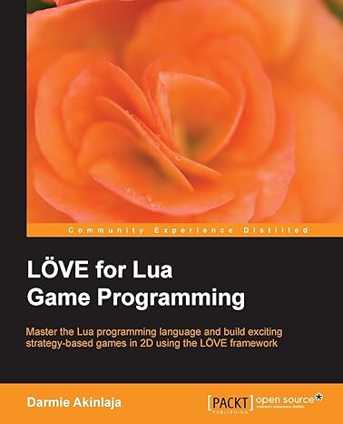 love for lua game programming master the lua programming language and build exciting strategy based games in