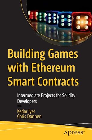 building games with ethereum smart contracts intermediate projects for solidity developers 1st edition kedar