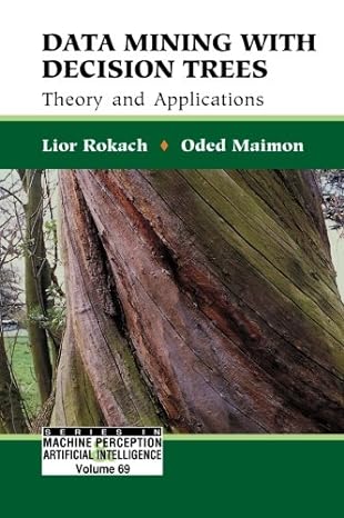 data mining with decision trees theory and applications 1st edition lior rokach ,oded z maimon b00npd2x40