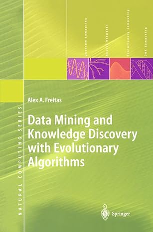 data mining and knowledge discovery with evolutionary algorithms 2002nd edition alex a freitas 3642077633,