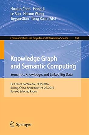 communications in computer and information science 650 knowledge graph and semantic computing semantic