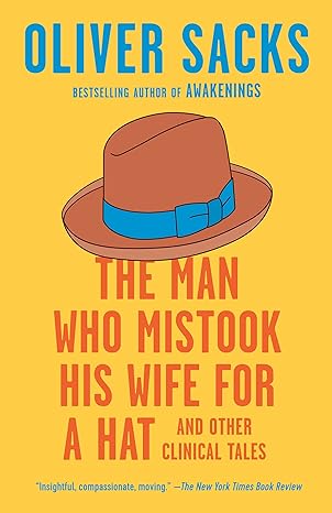 the man who mistook his wife for a hat and other clinical tales 1st edition oliver sacks 0593466675,