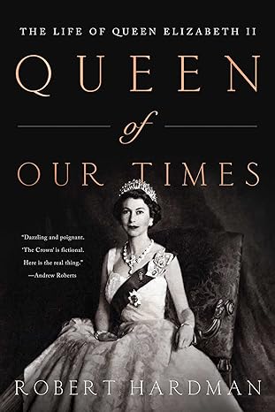 queen of our times 1st edition robert hardman 163936367x, 978-1639363674