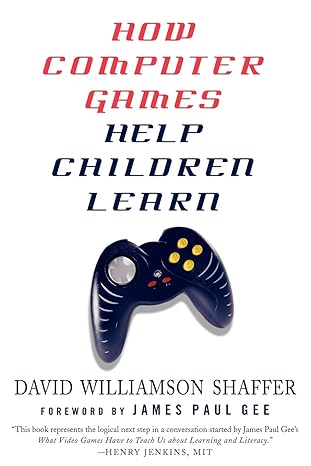how computer games help children learn 2006th edition david williamson shaffer, james paul gee 0230602525,