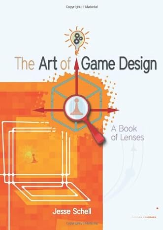 the art of game design a book of lenses 1st edition jesse schell 0123694965, 978-0123694966