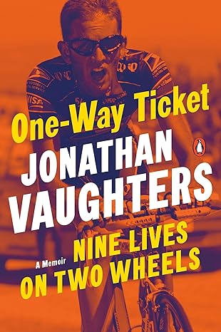 one way ticket nine lives on two wheels 1st edition jonathan vaughters 0143134140, 978-0143134145