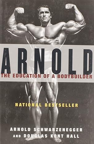arnold the education of a bodybuilder 1st edition arnold schwarzenegger 0671797484, 978-0671797485