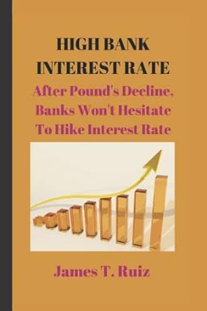 high bank interest rate after pounds decline banks wont hesitate to hike interest rate 1st edition james t